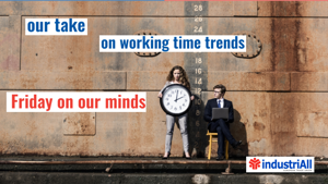 Friday on our minds – our take on working time trends