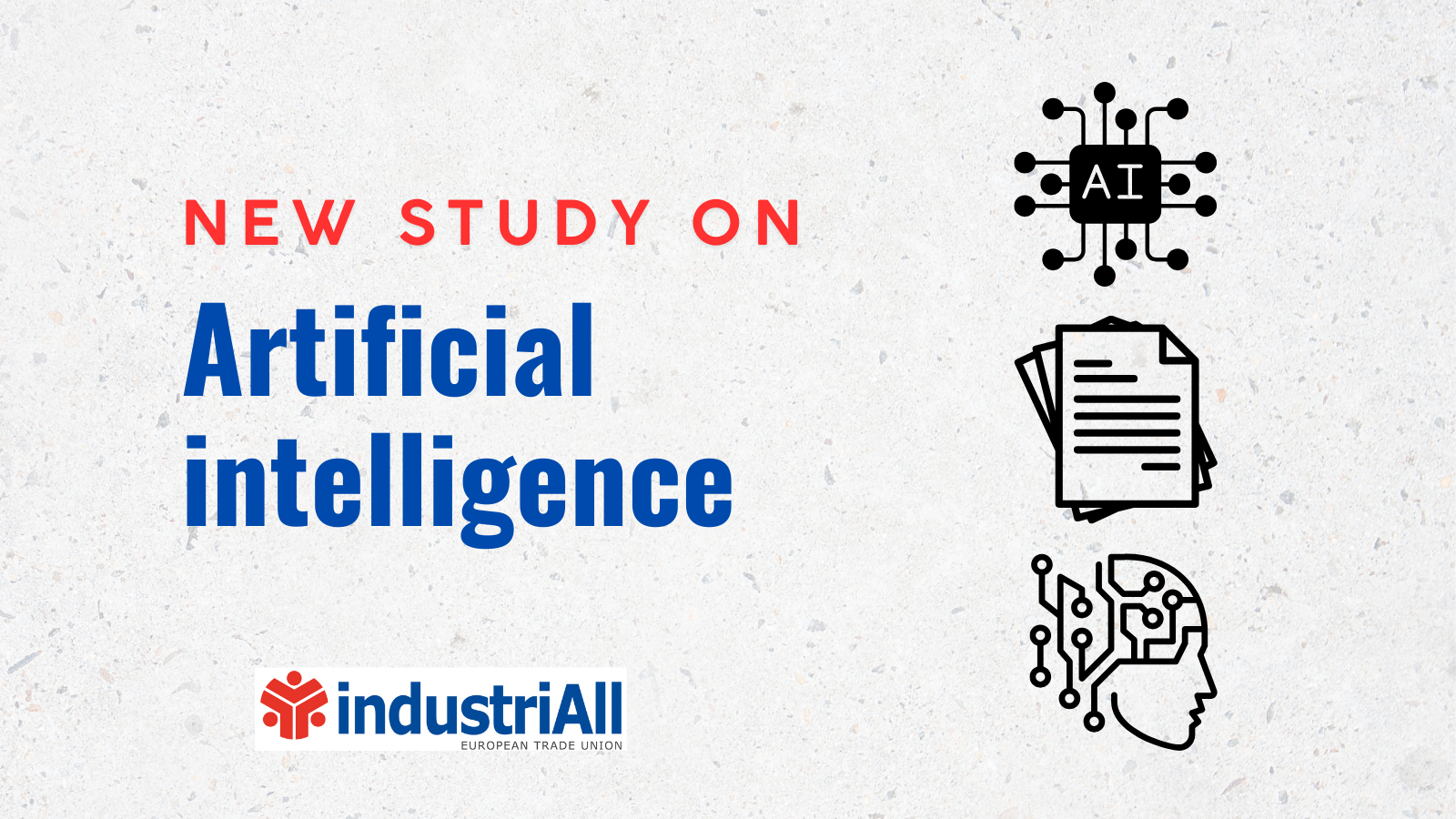 New industriAll Europe study on Digitalisation and Artificial Intelligence at the Workplace
