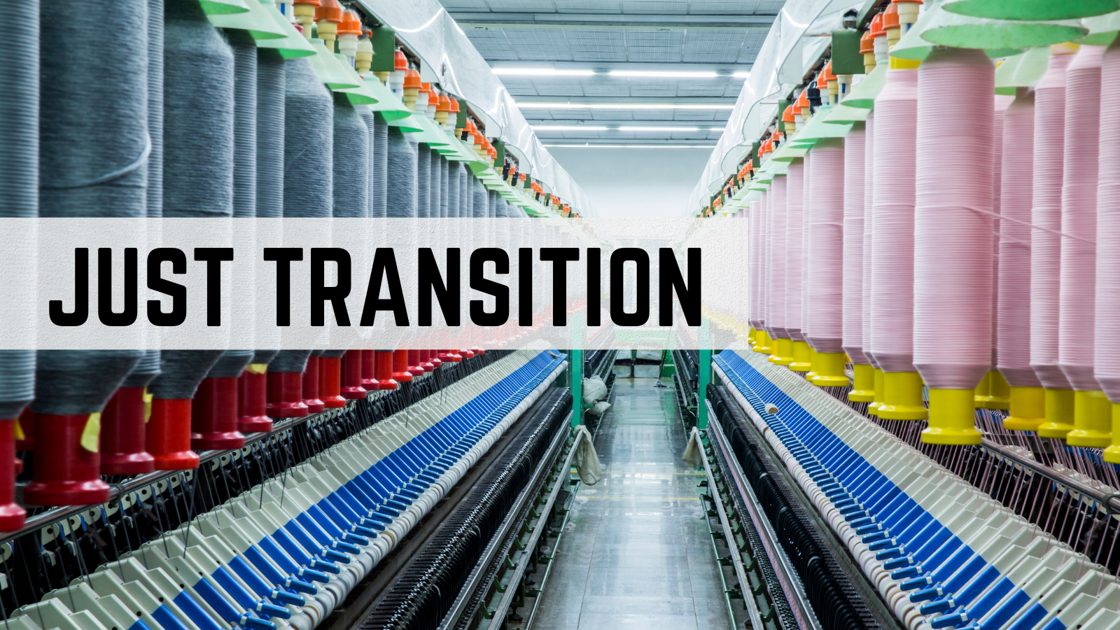 Unions push for a Just Transition in the textile and garment sector