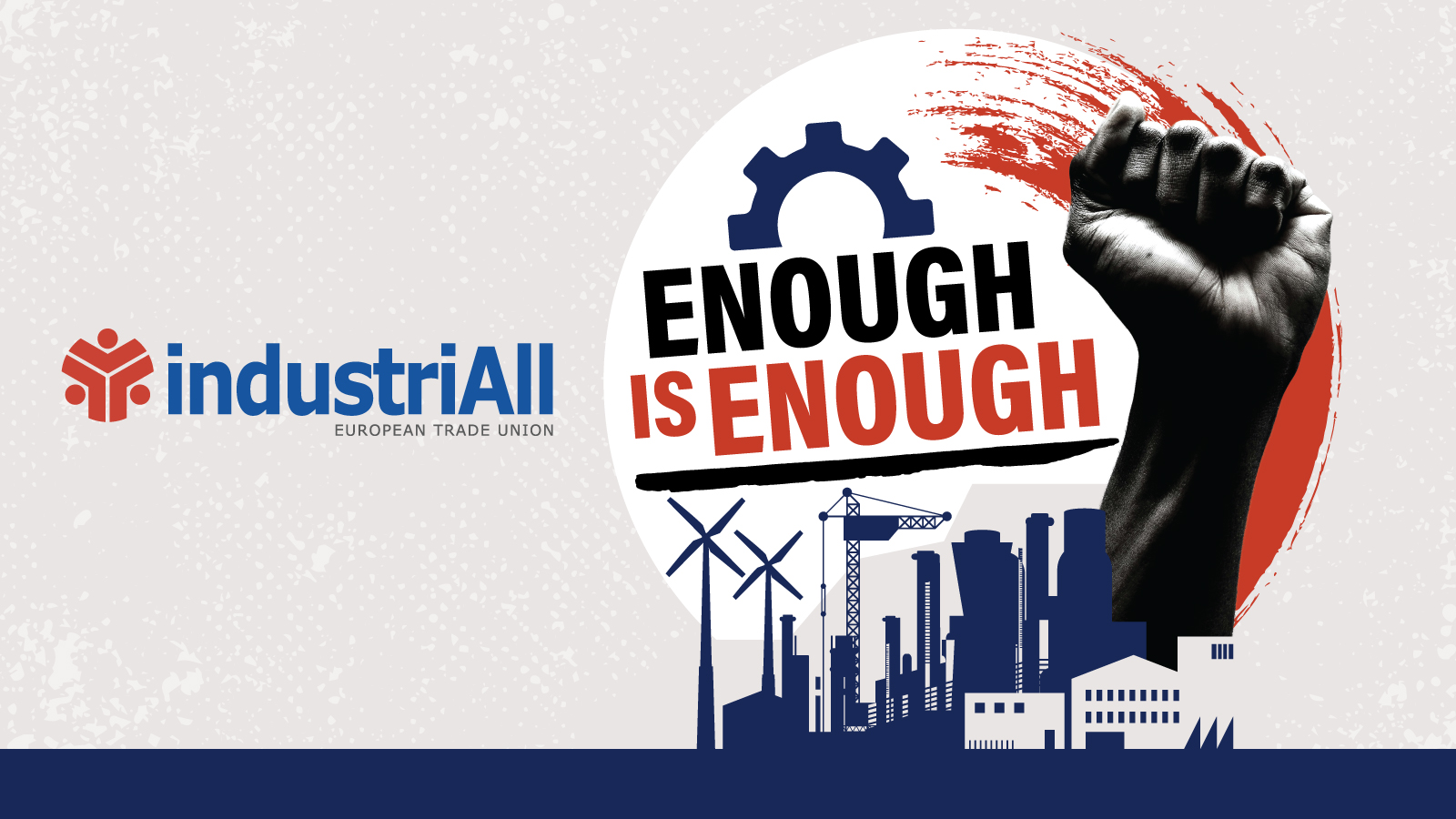 Enough is Enough: industriAll Europe launches campaign for Europe’s industrial future